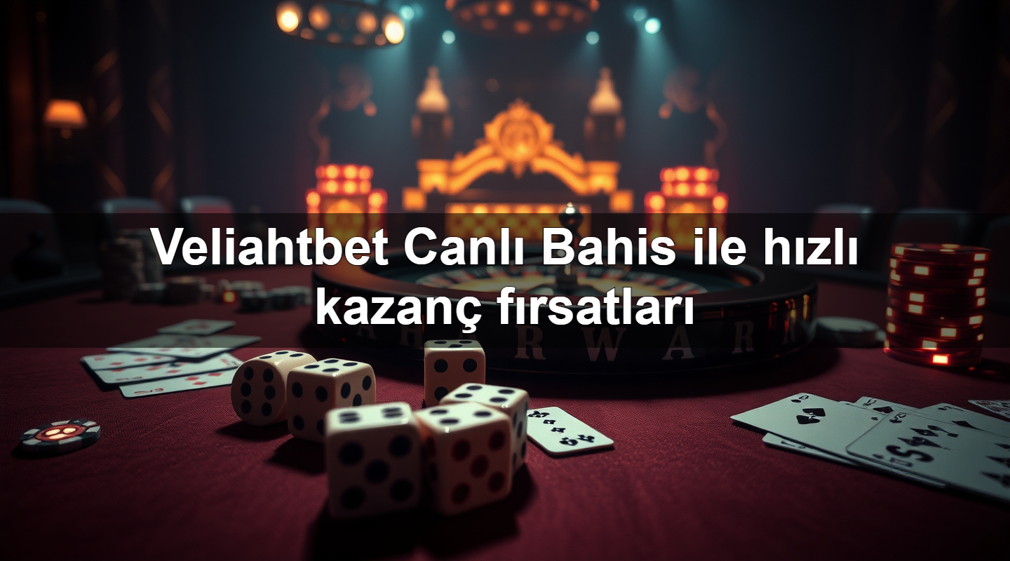 Veliahtbet Canlı Bahis ile hızlı kazanç fırsatları 19 veliahtbet canl bahis ile h zl kazan f rsatlar 1783710585251